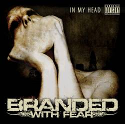 Branded With Fear : In My Head